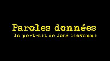 José Giovanni, Paroles données